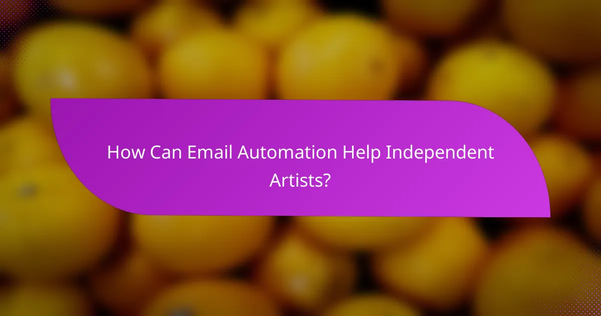 How Can Email Automation Help Independent Artists?