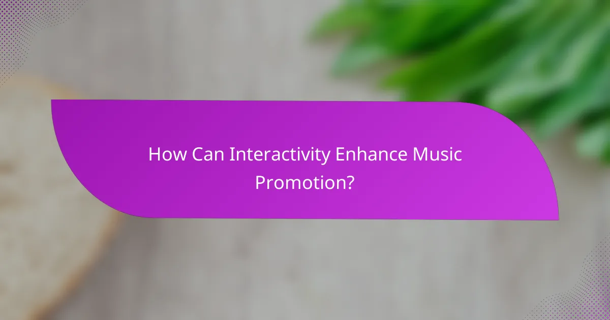 How Can Interactivity Enhance Music Promotion?