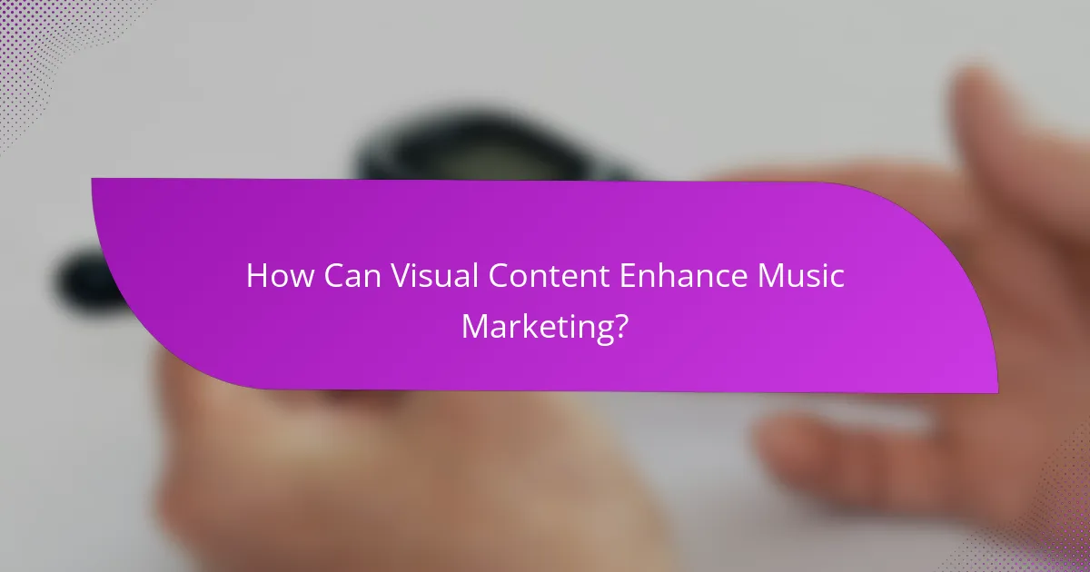 How Can Visual Content Enhance Music Marketing?