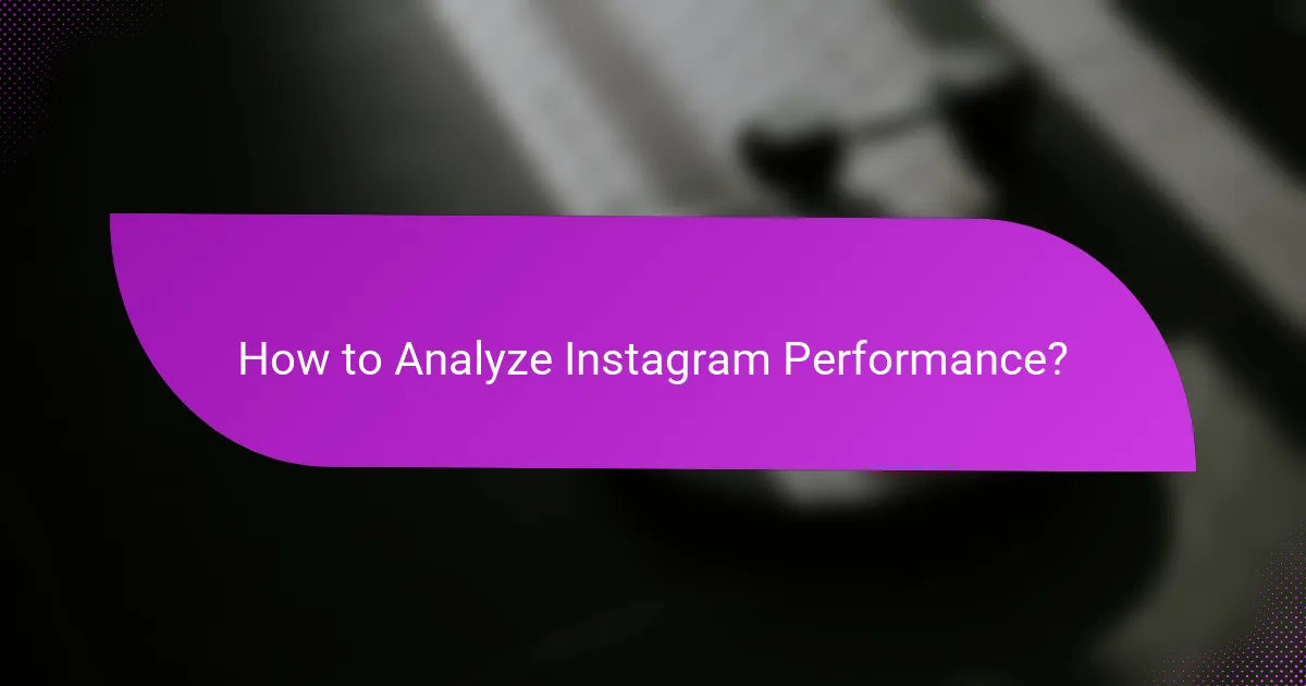 How to Analyze Instagram Performance?