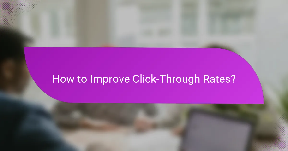How to Improve Click-Through Rates?