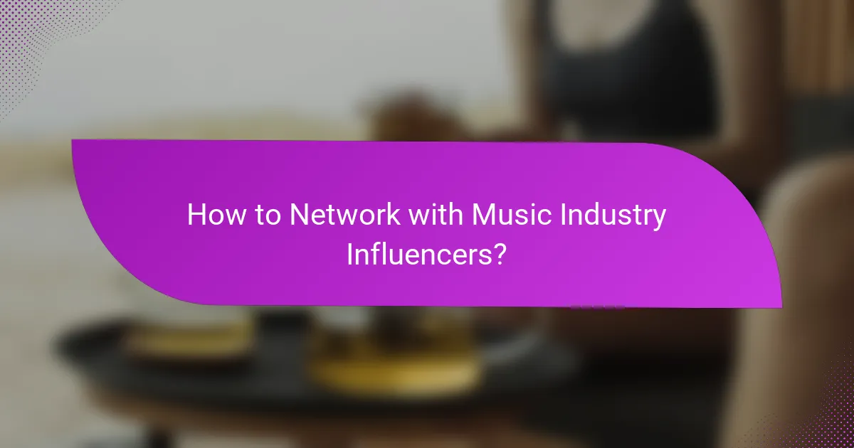How to Network with Music Industry Influencers?