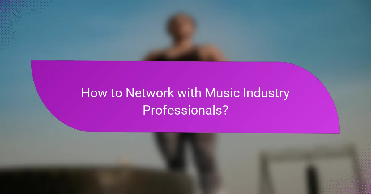 How to Network with Music Industry Professionals?