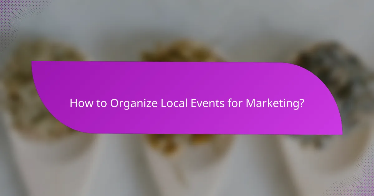 How to Organize Local Events for Marketing?