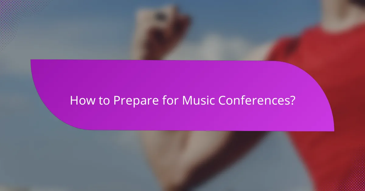 How to Prepare for Music Conferences?