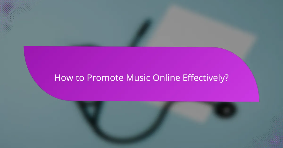 How to Promote Music Online Effectively?