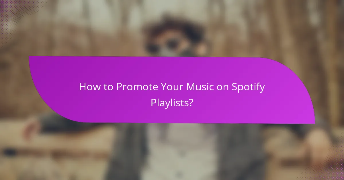 How to Promote Your Music on Spotify Playlists?