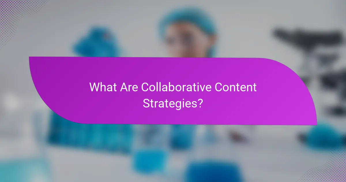 What Are Collaborative Content Strategies?