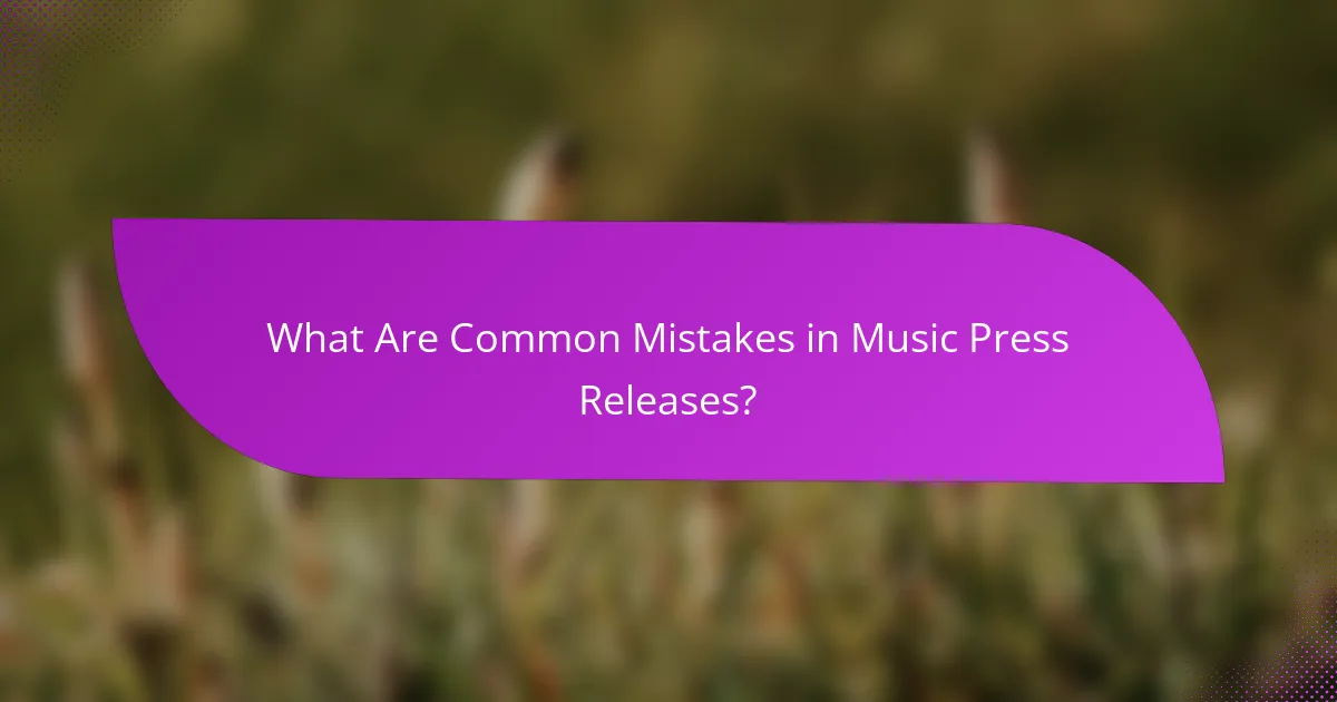 What Are Common Mistakes in Music Press Releases?