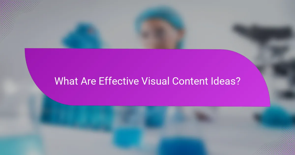What Are Effective Visual Content Ideas?