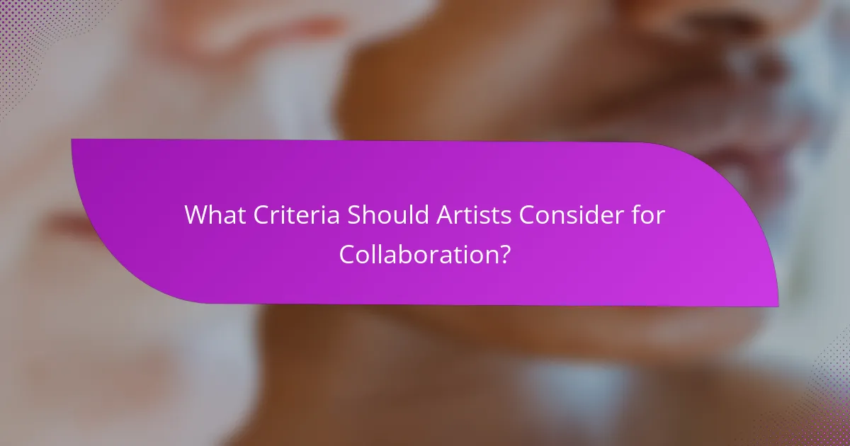 What Criteria Should Artists Consider for Collaboration?