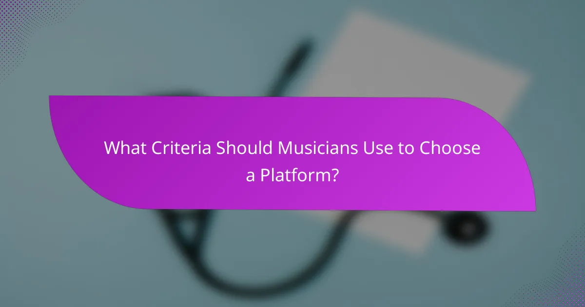 What Criteria Should Musicians Use to Choose a Platform?