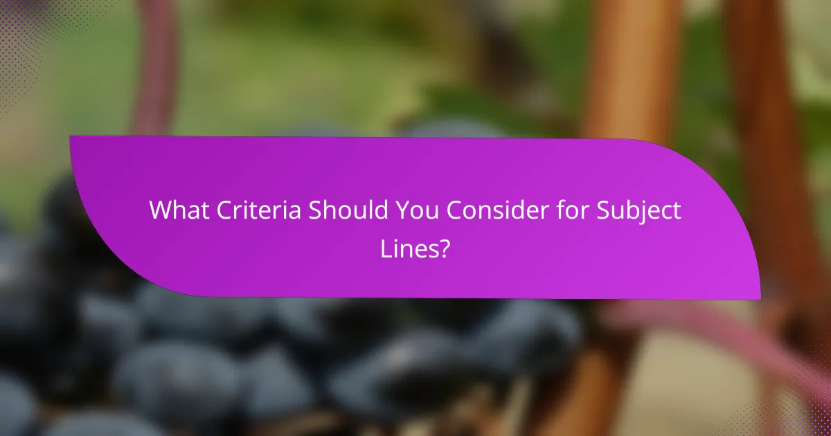 What Criteria Should You Consider for Subject Lines?