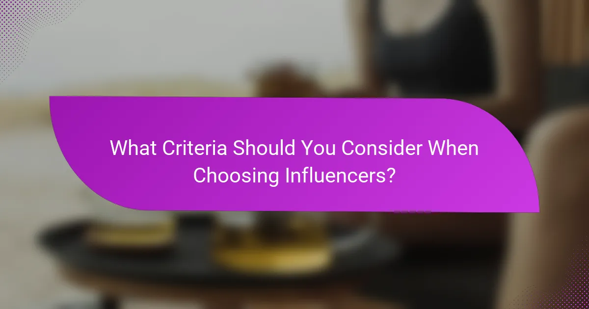 What Criteria Should You Consider When Choosing Influencers?