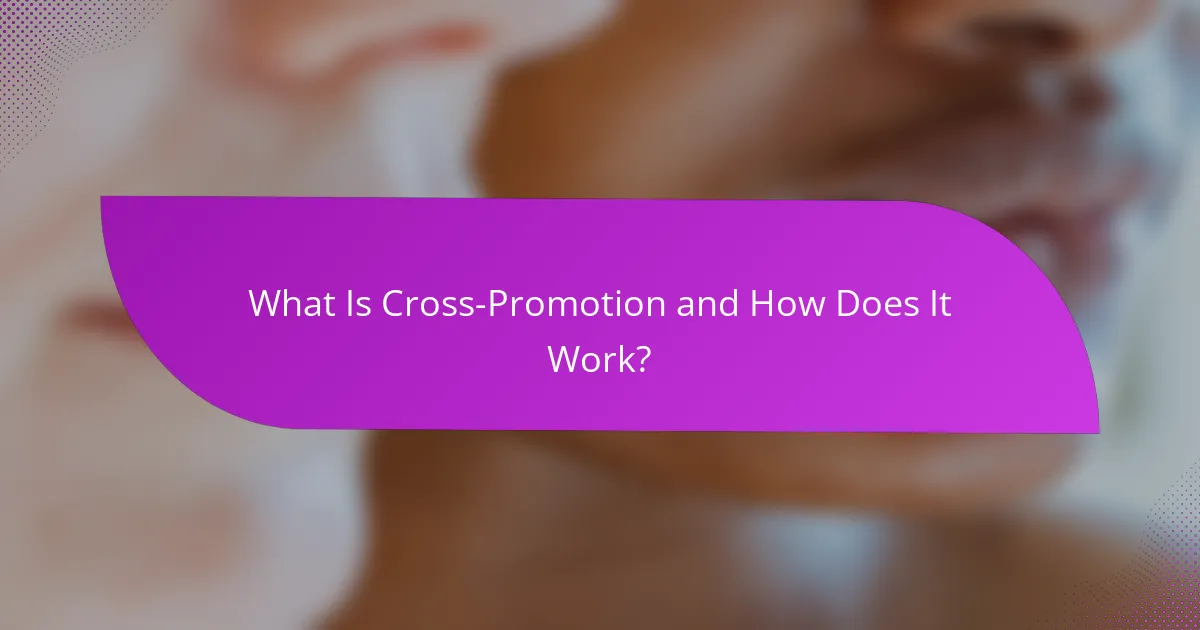 What Is Cross-Promotion and How Does It Work?