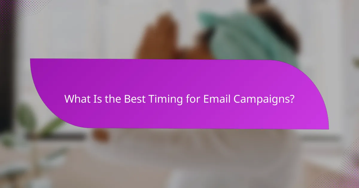 What Is the Best Timing for Email Campaigns?