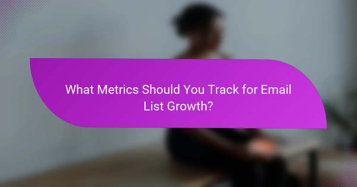What Metrics Should You Track for Email List Growth?